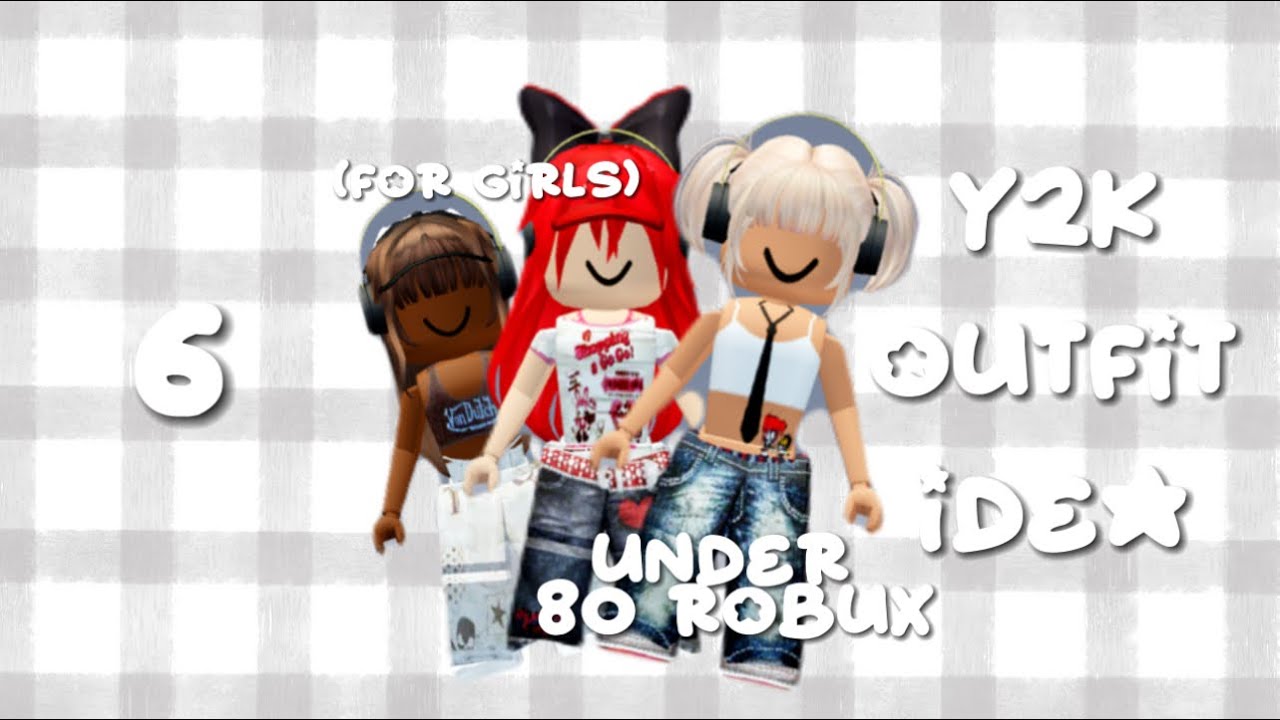 6 Y2k Outfit Idea For Under 80 Robux For Girls Only Youtube