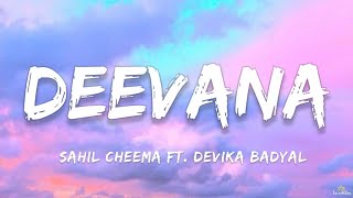 Sahil Cheema - Deevana (Lyrics) Ft. Devika Badyal