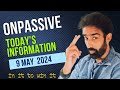 #ONPASSIVE || Today's information, 9 May 2024..