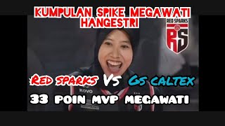 KUMPULAN SPIKE MEGAWATI HANGESTRI❗️33POIN RED SPARKS VS GS CALTEX PUTARAN KE 4 KOVO