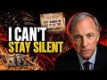 Ray Dalio: I Stayed Silent For 4 Weeks — I Can't Anymore