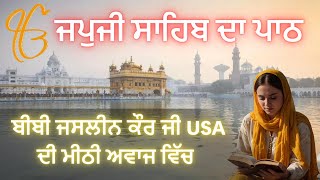 Japji Sahib | Bibi Jasleen Kaur USA | Nitnem | Morning Path