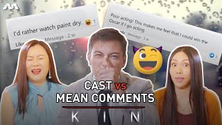 KIN Cast react to Mean Internet Comments! | Cast Exclusives