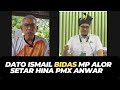 DATO ISMAIL BIDAS MP ALOR SETAR HINA PMX ANWAR