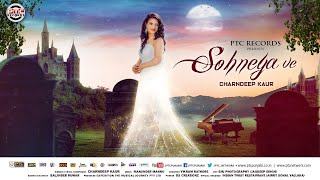 Feel Punjabi Love with Charndeep Kaur's "Sohneya Ve" Song! | Latest Punjabi Song | PTC Punjabi