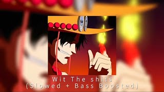 Wit The Shits -Ryan Basdao〈Slowed + Bass Boosted〉