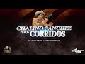 MIX CORRIDOS CHALINO SANCHEZ - DJ JUAN CASTILLO [EL ORIGINAL]