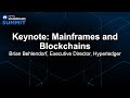 Keynote: Mainframes and Blockchains - Brian Behlendorf, Executive Director, Hyperledger