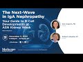 The Next-Wave in IgA Nephropathy: Your Guide to B-Cell Developments at ASN Kidney Week