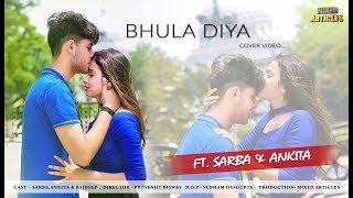 Bhula Diya - Darshan Raval | Ft. Sarba & Ankita | Mixed Articles | Latest love story 2019