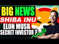 Elon Musk Secretly Investing In Shiba Inu Behind Your Back…(MASSIVE PUMP COMING)