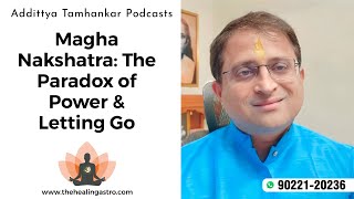 Magha Nakshatra: The Paradox of Power and Letting Go