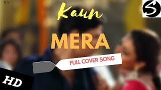 Kaun Mera Full Cover Song | Special 26 | Akshay Kumar, Kajal Agarwal
