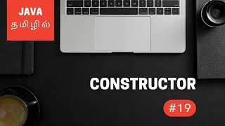Java Programming - 19 | Class Constructor | Tamil