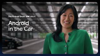 The Android Show: I/O Edition | Android in the Car