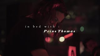 An Interview with Prins Thomas | In Bed With