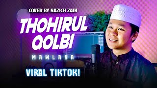THOHIRUL QOLBI (MAWLAYA) - Cover By Nazich Zain | Sholawat Viral TikTok