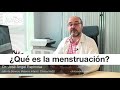 ¿Qué es la menstruación?