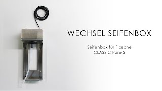 DE Wechsel Seifenbox Flasche - Version CLASSIC Pure S