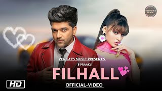 Filhall : Guru Randhawa (Official Video) |B Praak Jaani |Ft. Pranay Bahuguna |VENKAT'S  MUSIC 2019