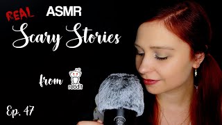 [ASMR] Reading REAL Scary Stories from Reddit: Creepy Encounters (Ep. 47)