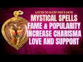 THE SPELL FOR FAME AND POPULARITY | INCREASE YOUR CHARM AND RECEIVE LOVE AND SUPPORT FROM PEOPLE!