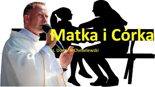 ks. Dominik Chmielewski: Matka i Córka