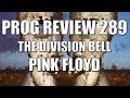 Prog Review 289   The Division Bell   Pink Floyd