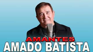 AMANTES AMADO BATISTA