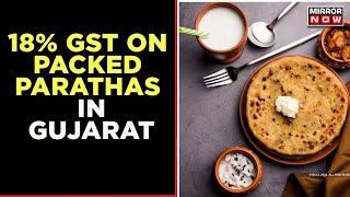 18% GST On Packed Parathas | Controversy Over Roti And Paratha Erupted | English News