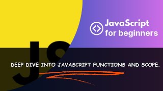 Deep Dive into JavaScript Functions and Scope.