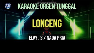 LONCENG - NADA PRIA / ELVY . S / KARAOKE ORGEN TUNGGAL