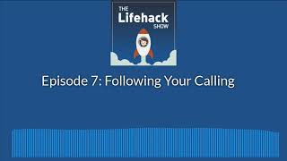The Lifehack Show: Following Your Calling with Joseph Wilner
