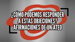 Afirmaciones ateas refutadas | Respuesta a @razonofe