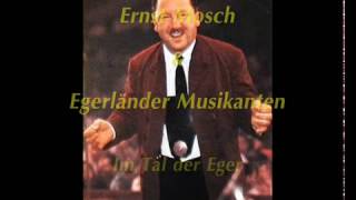 Im Tal der Eger  -   Ernst Mosch  \u0026  Egerländer Musikanten