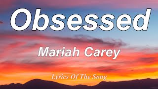 Mariah Carey  - Obsessed (Lyrics)