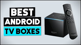 Best Android TV Boxes 2020