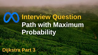 LeetCode 1514. Path with Maximum Probability | Dijkstra Part 3 | Graph