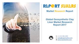 Global Geosynthetic Clay Liner Market Research Report | Report Sellers