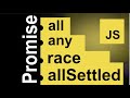 JavaScript Promise - all / any / race /allSettled