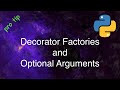 Python Tips and Tricks: Decorator Factories and Optional Arguments