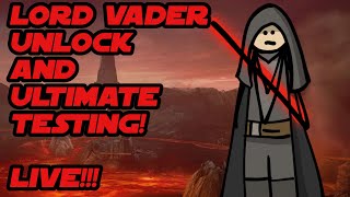 LORD VADER and ULTIMATE!  Unlock and Testing!   SWGOH