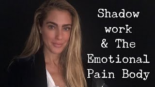 Shadow Work & The Emotional Pain Body