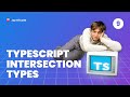 TypeScript Fundamentals - #9 Intersection Types Combine Types