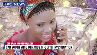 Those Responsible for Deborah Samuel's Death Must Be Brought To Justice - C.A.N. Youth Wing