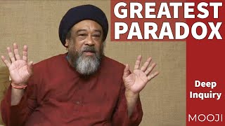 Mooji - Greatest Paradox Of Life - Deep Inquiry