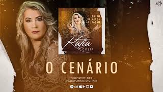 Katia Costa - O Cenário (Pseudo Vídeo)