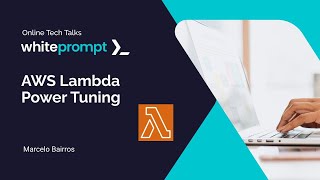 AWS Lambda Power Tuning | Online Tech Talk