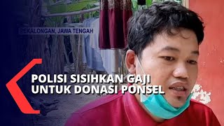 Salut! Polisi Sisihkan Gaji untuk Donasi Ponsel pada Seorang Siswa