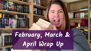 February, March & April Wrap Up | 2021